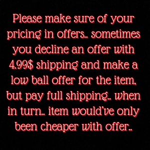 NO LOW BALL OFFERS!!